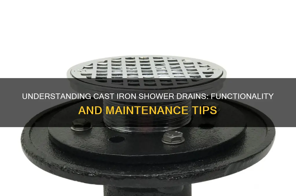 how does cast iron shower drain work