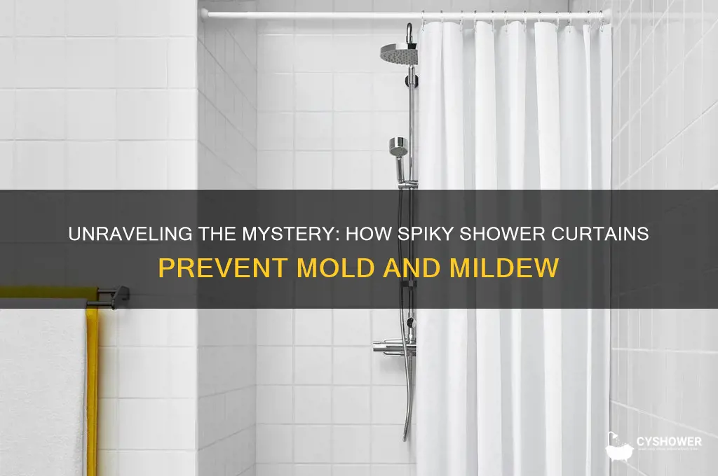 how does the spiky shower curtain work