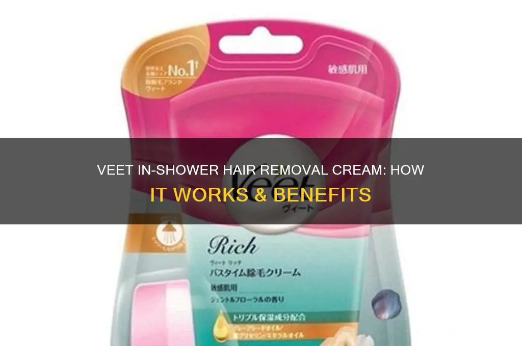 how does veet in shower hair removal cream work