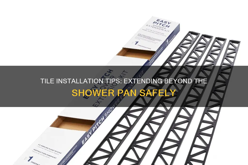 how far out does tile go beyond shower pan