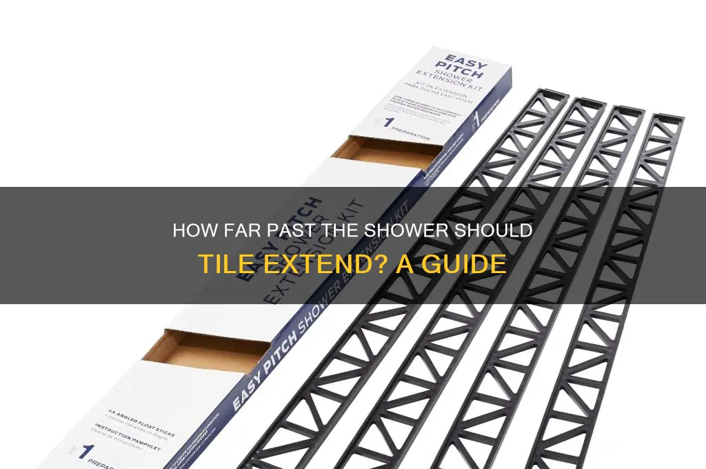 how far past shower should tile go