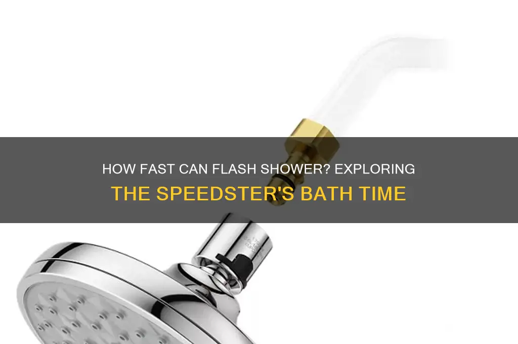 how fast can flash take a shower