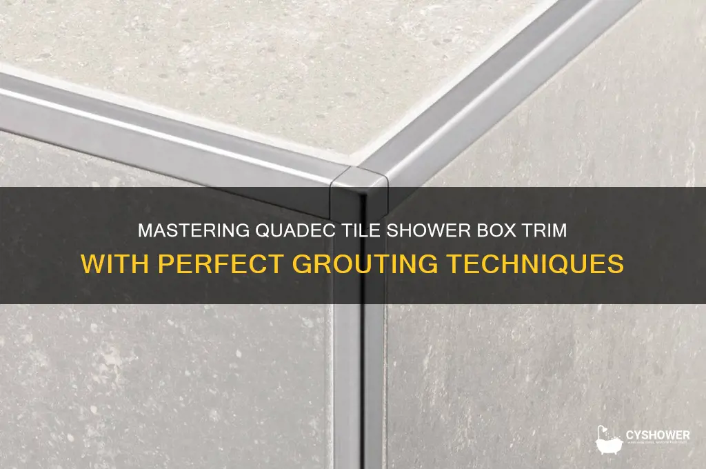 how grouting to make quadec tile shower box trim