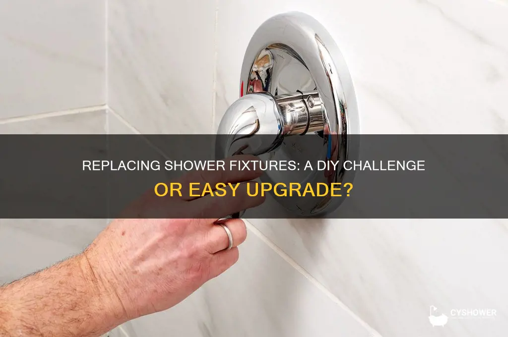 how hard is it to replace shower fixtures