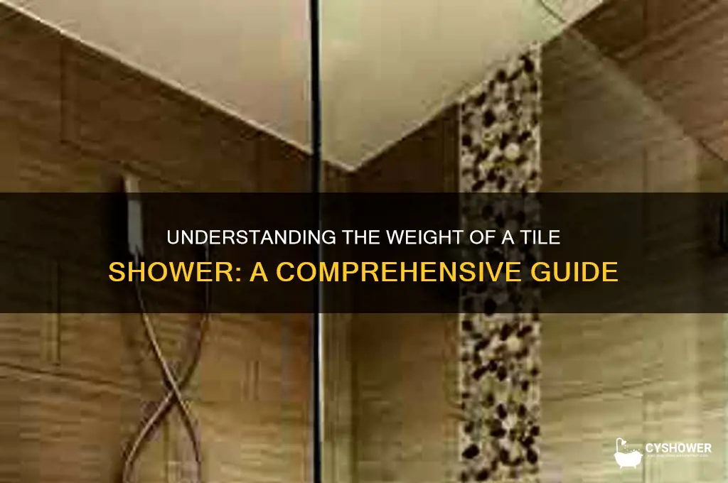 how heavy is a tile shower