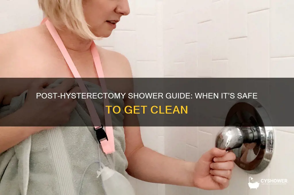 how long after a hysterectomy can i take a shower