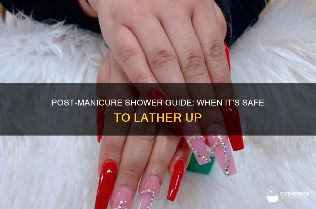 how long after getting manicure can i shower