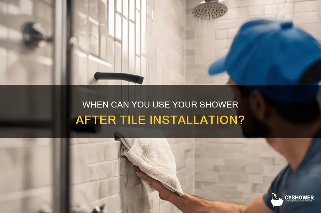 how long after shower tile is installed to use it