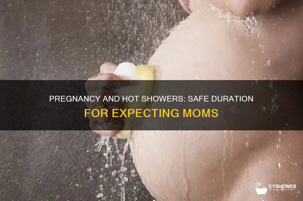how long can i take a hot shower while pregnant
