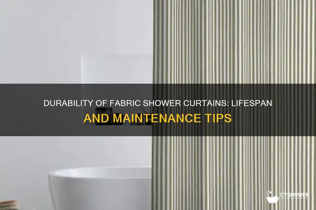 how long do fabric shower curtains last
