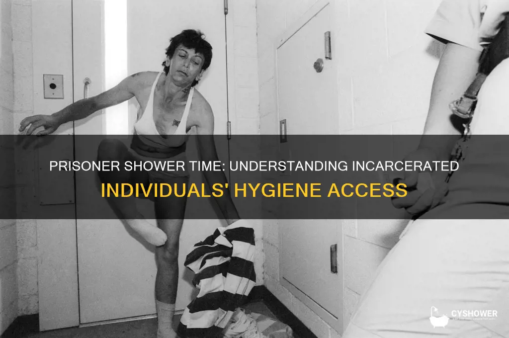 how long do prisoners get to shower