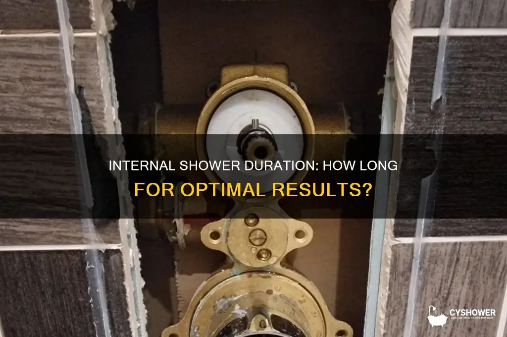 how long does an internal shower take to work