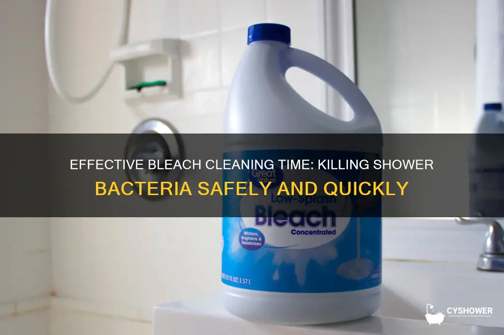how long does bleach take to clean bacteria in shower
