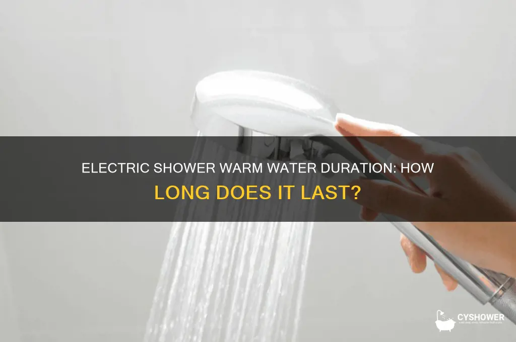 how long does electric shower warm water last