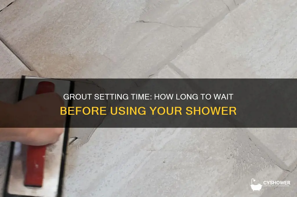 how long does grout take to set in a shower
