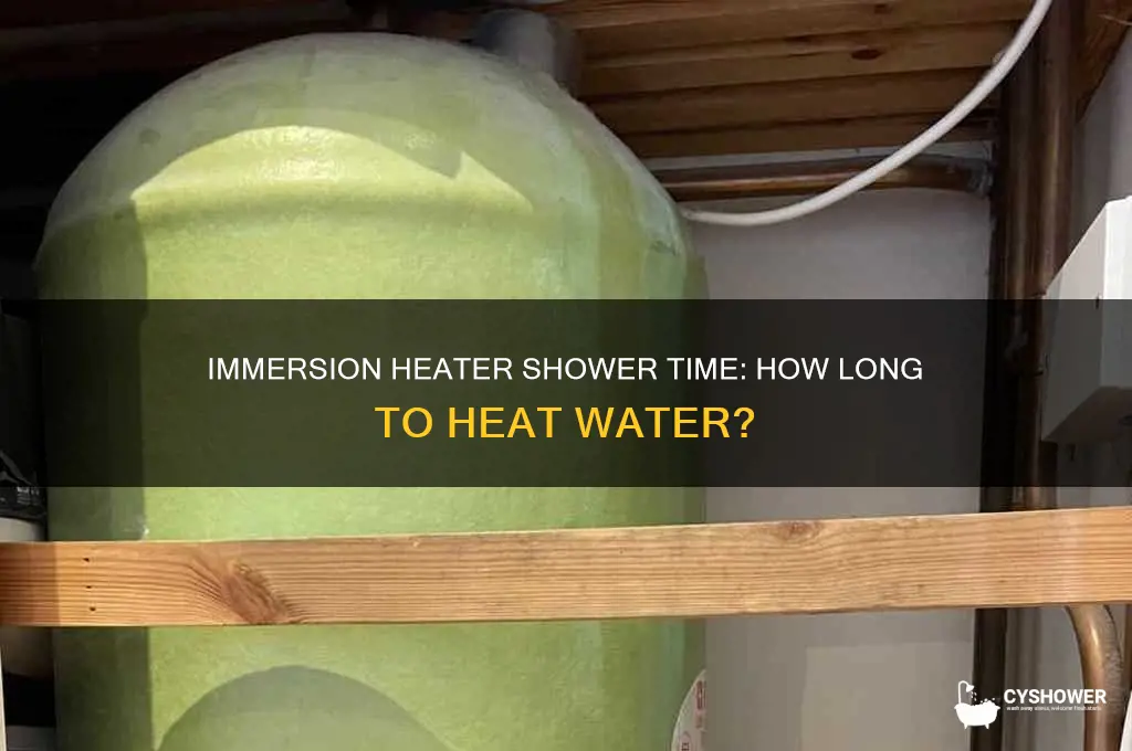 how long does immersion take to heat water for shower