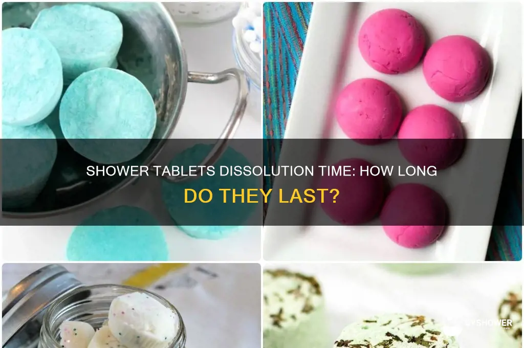 how long does it take shower tablets to dissolve