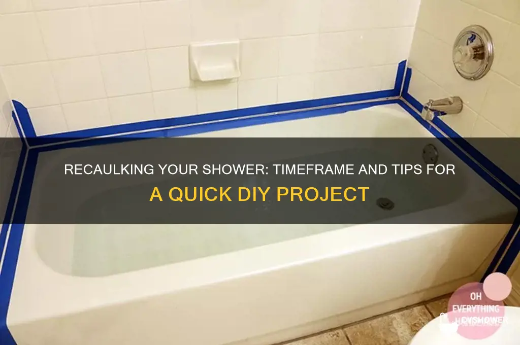 how long does it take to recaulk a shower