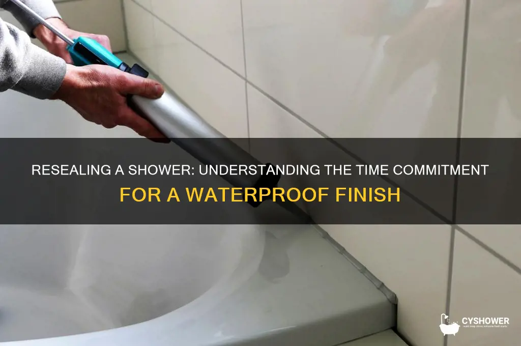 how long does it take to reseal a shower