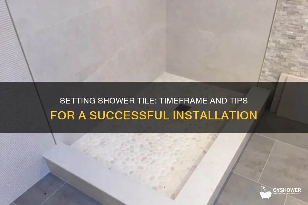 how long does it take to set shower tile
