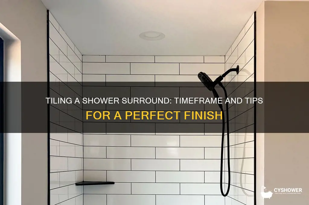 how long does it take to tile a shower surround