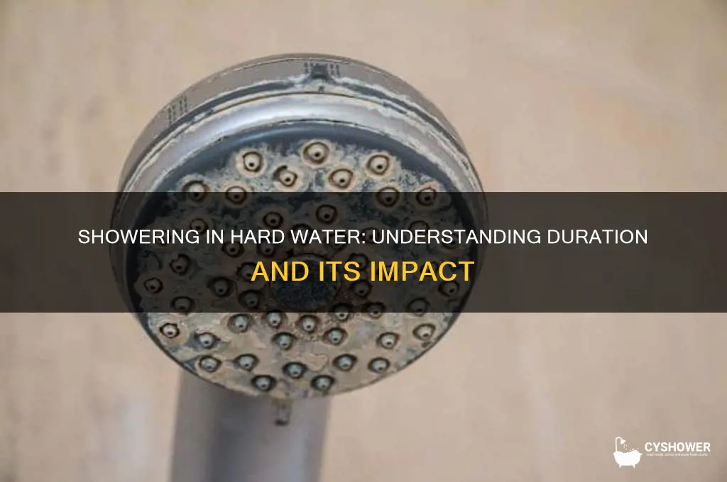 how long for a shower hard water