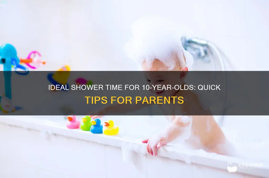how long should a 10 year old take a shower