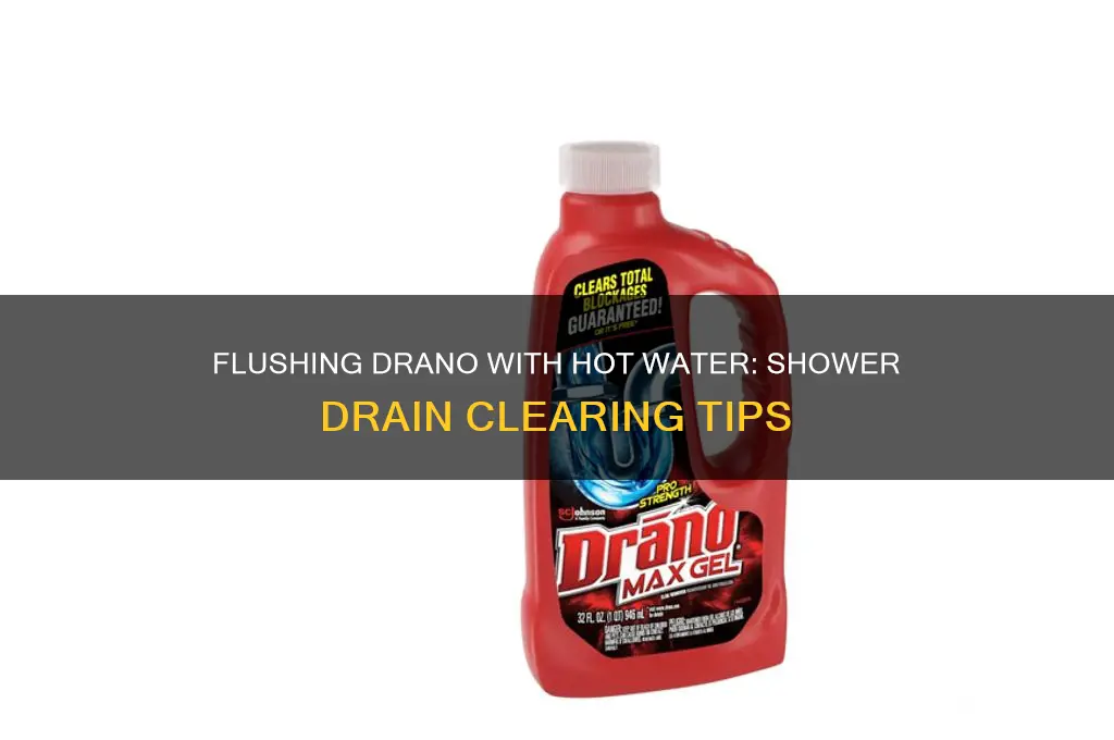 how long to flush drano with hot water in shower