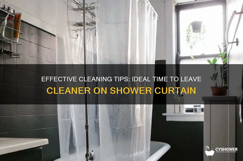 how long to leave cleaner on shower curtain