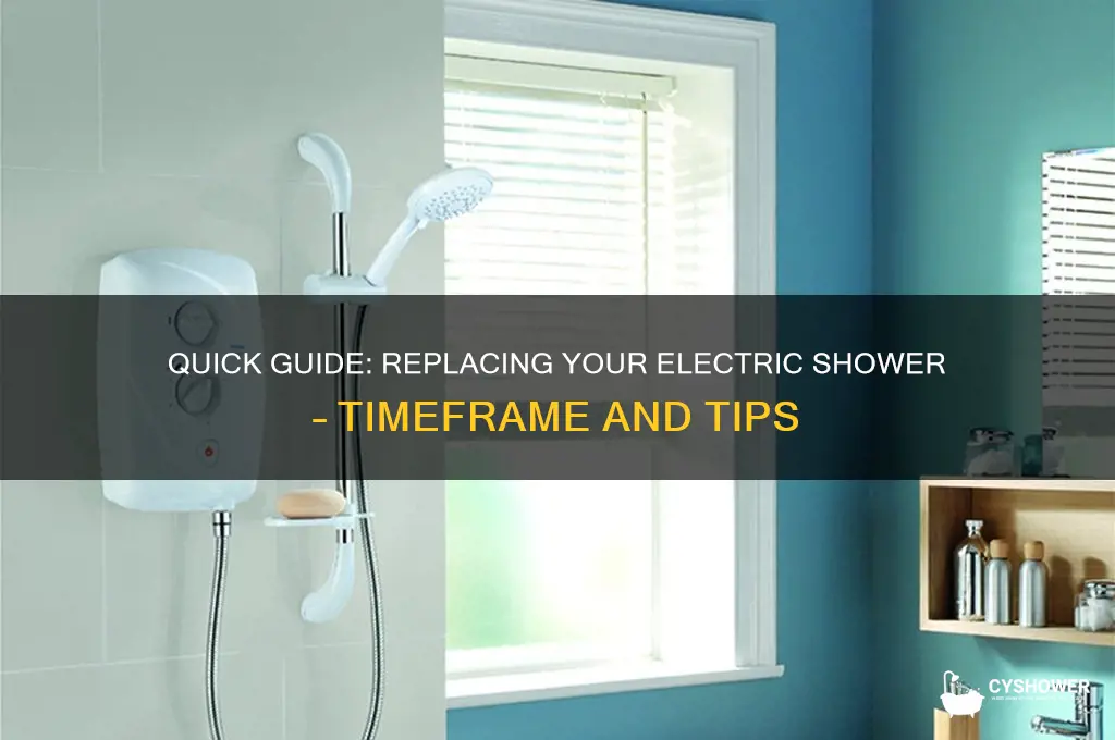 how long to replace electric shower