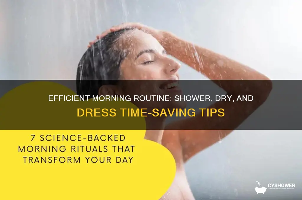 how long to shower dry and get dressed