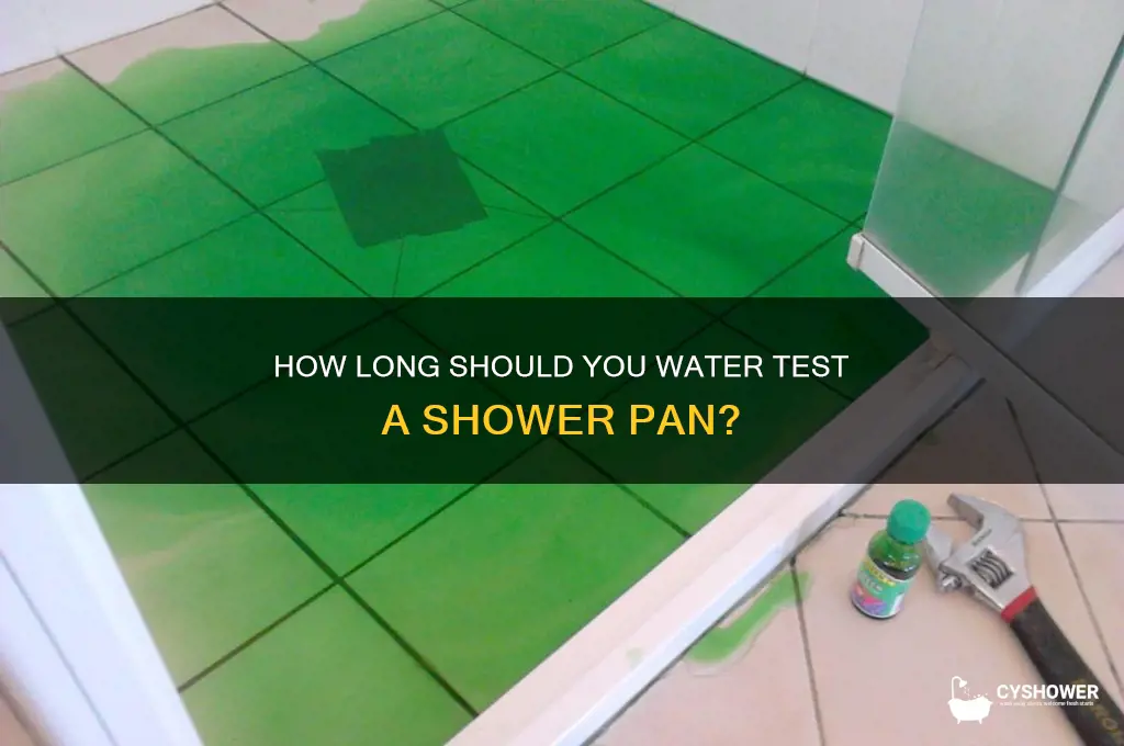 how long to water test a shower pan