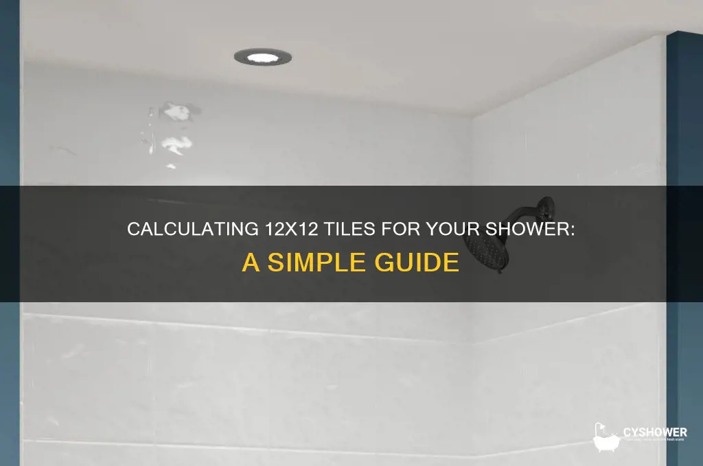 how many 12x12 tiles is needed for a shower