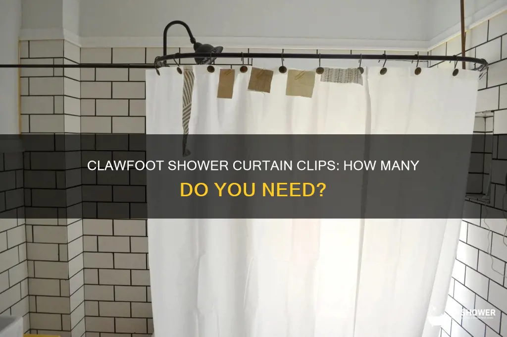 how many clips in a clawfoot shower curtain