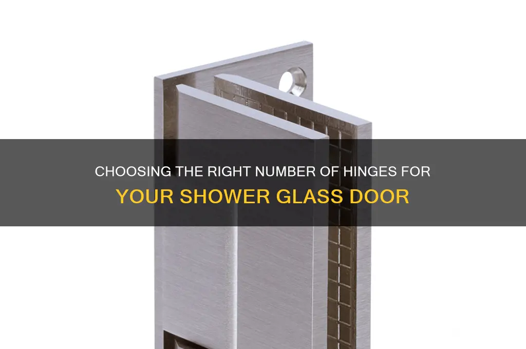 how many hinges for shower glass door