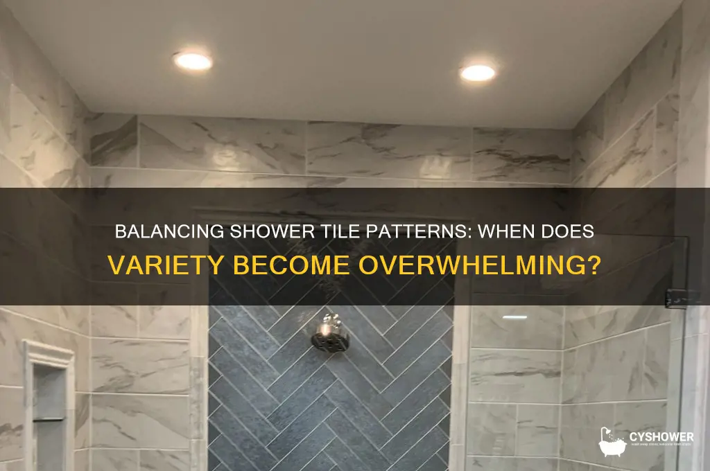 how many tile patterns is too many in a shower