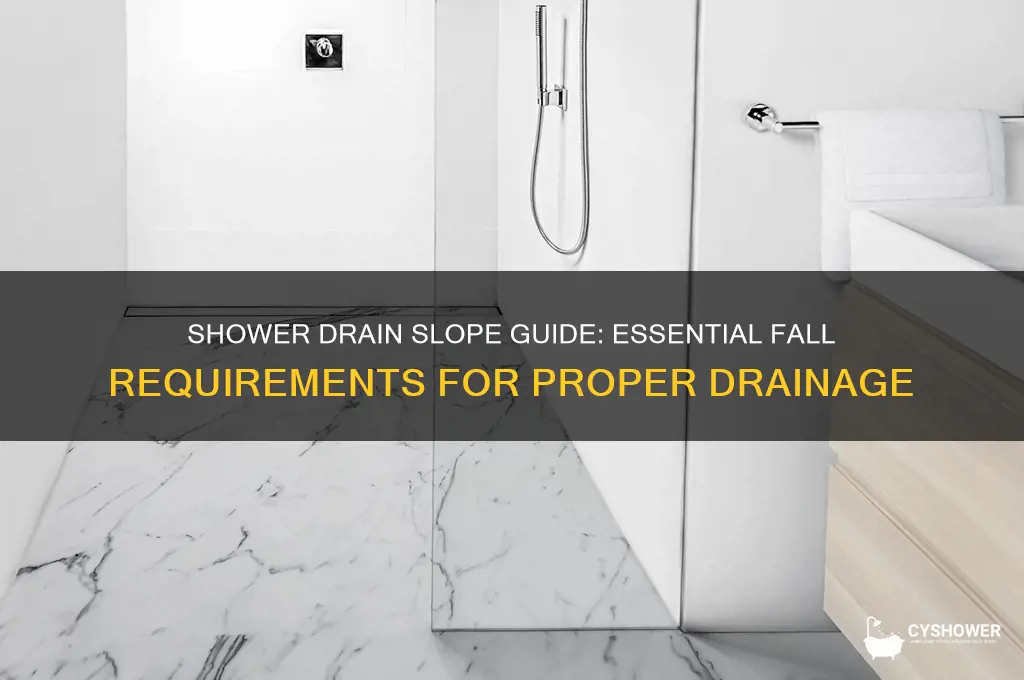 how much fall does a shower drain need