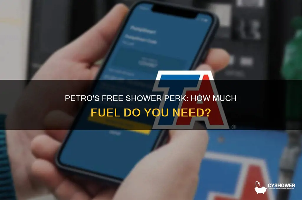how much fiel at petro to get a free shower
