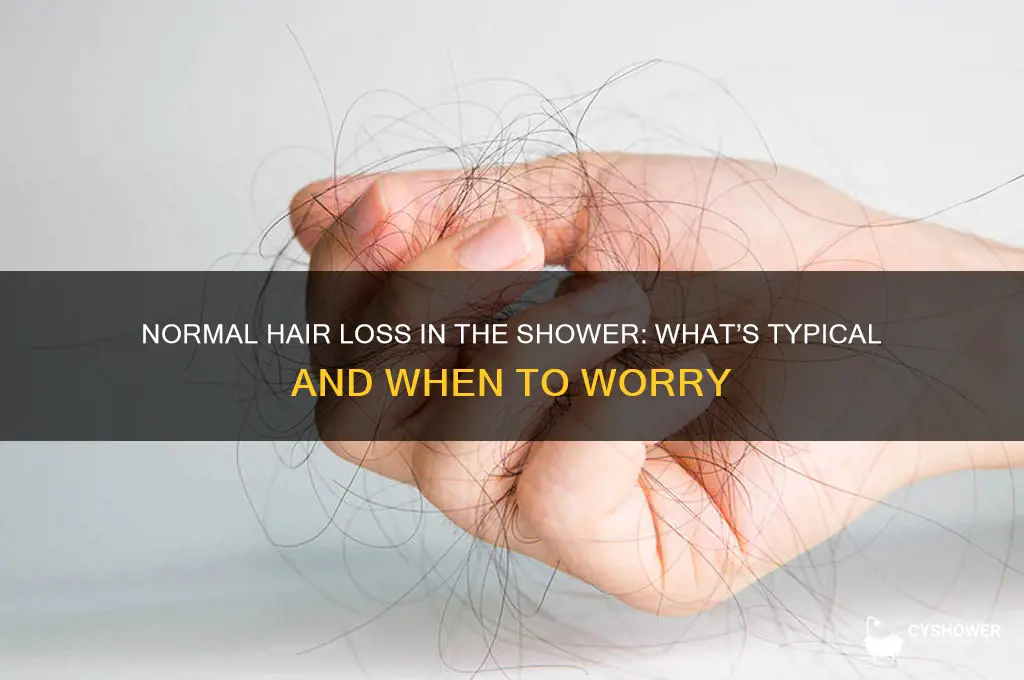 how much hair is normal to loose in the shower