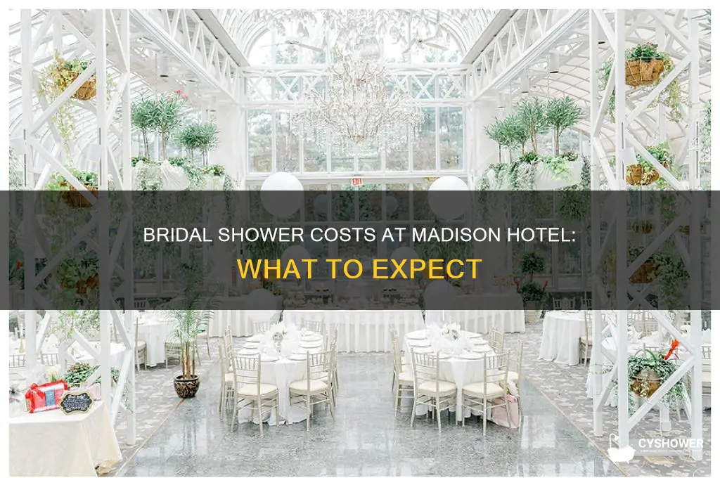 how much is a bridal shower at the madision hotel