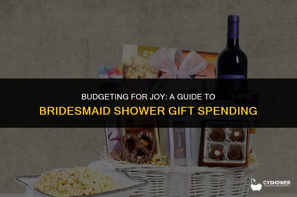 how much should bridesmaid spend on shower gift