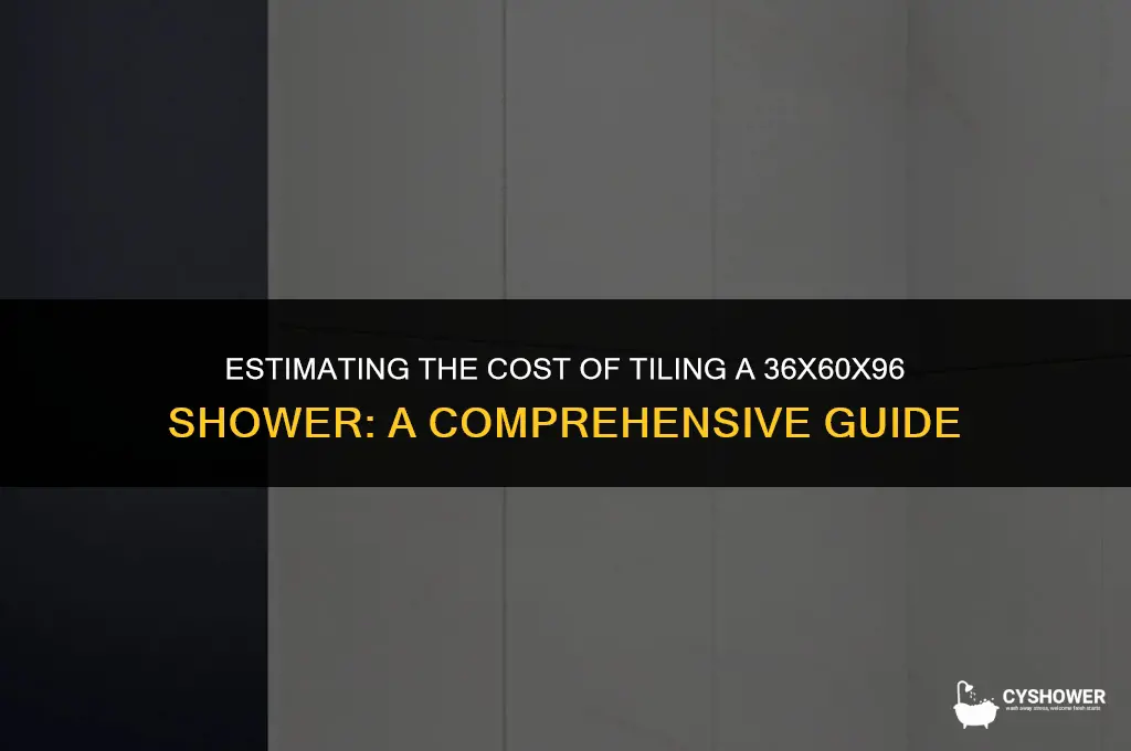 how much should tiling a 36x60x96 shower cost