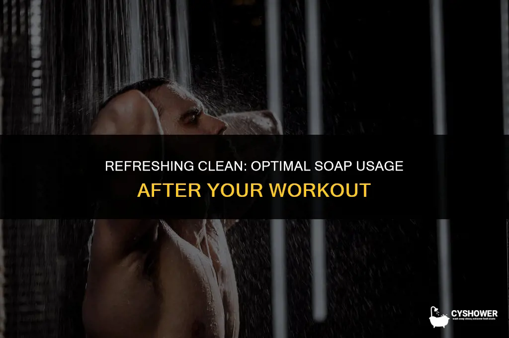 how much soap shower after exercise