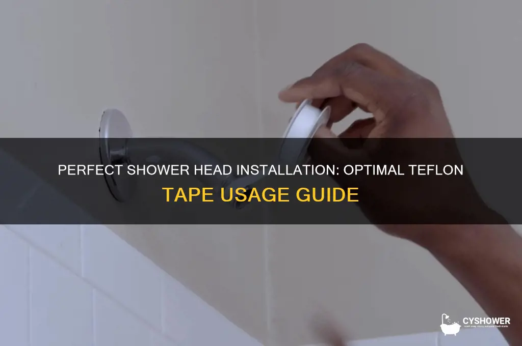 how much teflon tape for shower head