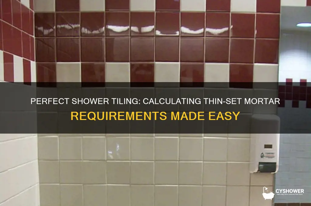 how much thin set is needed to tile a shower