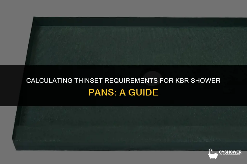 how much thinset do i need for kbrs shower pan