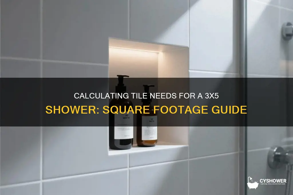 how much tile for 3x5 shower per square foot