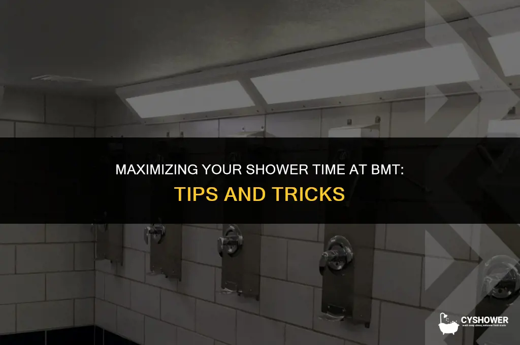how much time do you have to shower at bmt