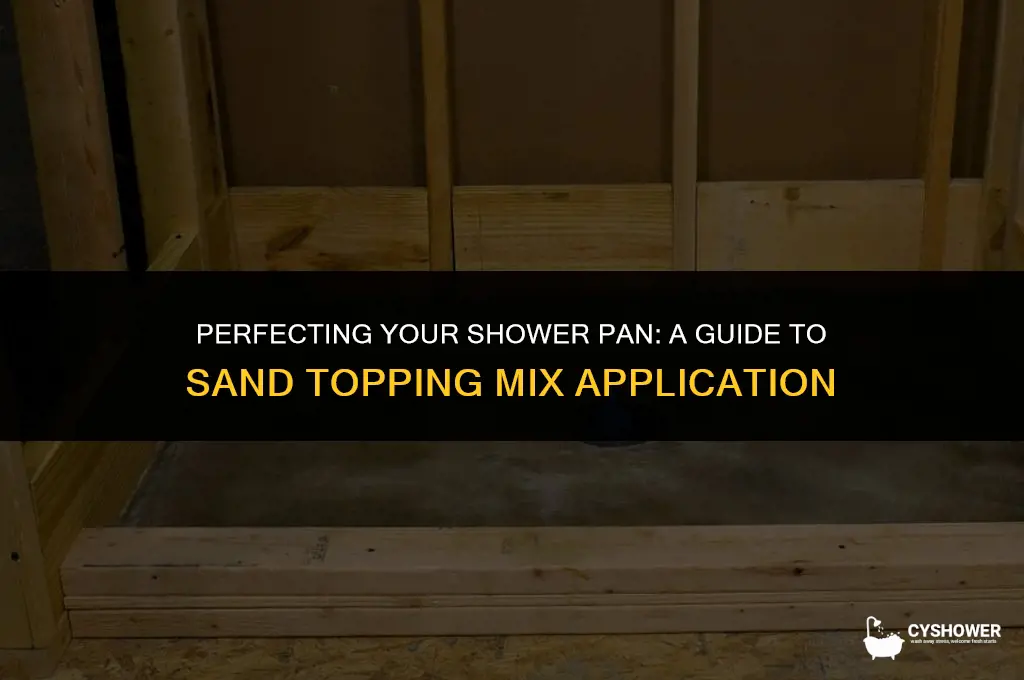 how much time sand topping mix for shower pan