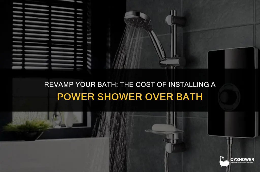 how much to fit a power shower over bath